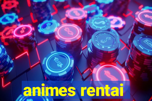 animes rentai